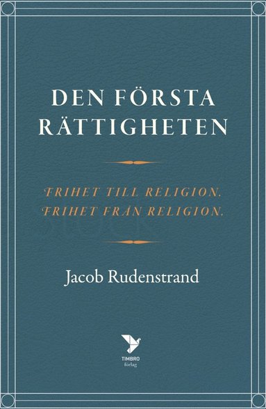 Den frsta rttigheten : frihet till religion, frihet frn religion (hftad)