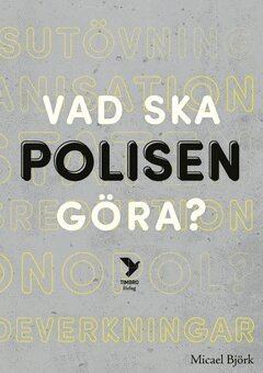 Vad ska polisen g�ra? (inbunden)