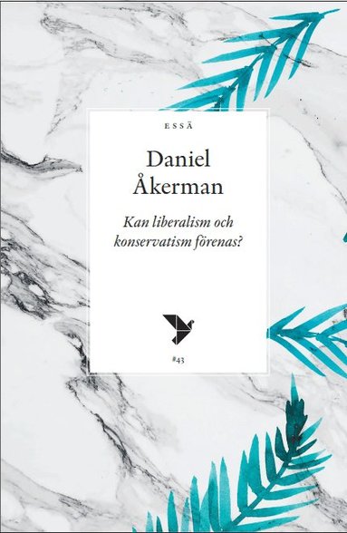 Kan liberalism och konservatism frenas? (hftad)
