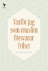 Varf�r jag som muslim f�rsvarar frihet