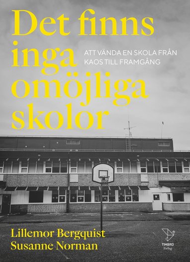 Det finns inga omjliga skolor : att vnda en skola frn kaos till framgng (pocket)