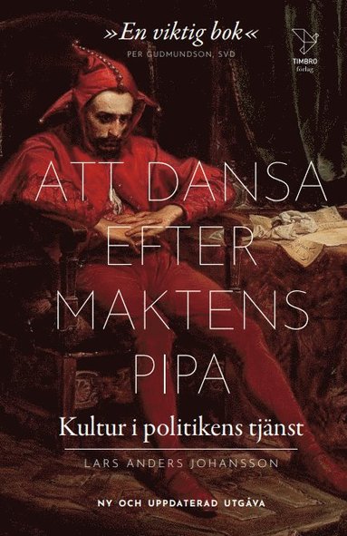 Att dansa efter maktens pipa : kultur i politikens tjnst (pocket)