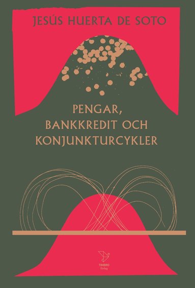 Pengar, bankkredit och konjunkturcykler (inbunden)