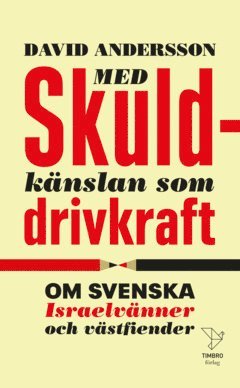 Med skuldknslan som drivkraft (inbunden)