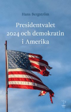 Presidentvalet 2024 och demokratin i Amerika (e-bok)