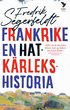 Frankrike : en hatk�rlekshistoria
