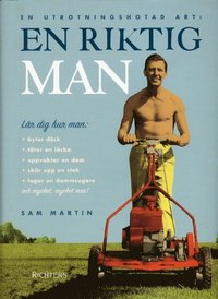 En utrotningshotad art : en riktig man (inbunden)