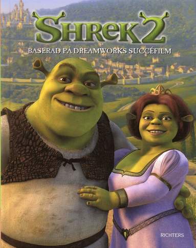 Shrek 2 : baserad på Dreamworks succéfilm (inbunden)