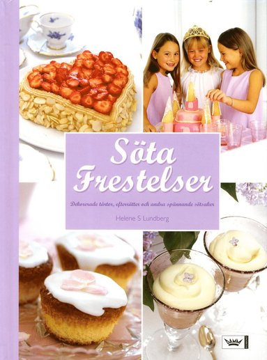 Sta frestelser : dekorerade trtor, efterrtter och andra spnnande stsaker (inbunden)