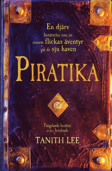 Piratika : en djärv berättelse om en ensam flickas äventyr på de sju haven (inbunden)