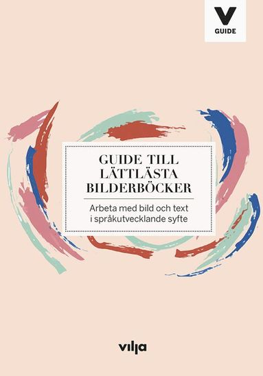 Guide till lttlsta bilderbcker : arbeta med bild och text i sprkutvecklande syfte (inbunden)