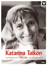Katarina Taikon - Ett liv (ljudbok)