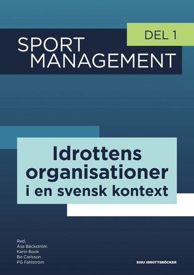 Sport management. Del 1, Idrottens organisationer i en svensk kontext (hftad)