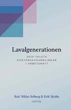 Lavalgenerationen : 2010-talets doktorsavhandlingar i arbetsrtt (inbunden)