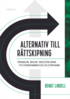 Alternativ till rttskipning : frhandling, medling, processfrlikning, tvistlsningsnmnder och skiljefrfarande
