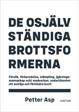 De osjlvstndiga brottsformerna : frsk, frberedelse, stmpling, (grningsmannaskap &) medverkan, underltenhet att avslja och frhindra brott (hftad)