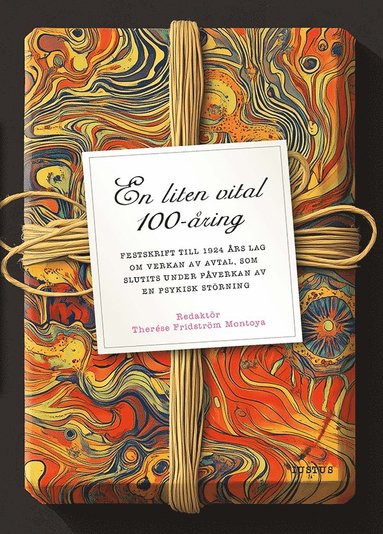 En liten vital 100-ring : festskrift till 1924 rs lag om verkan av avtal, som slutits under pverkan av en psykisk strning (hftad)