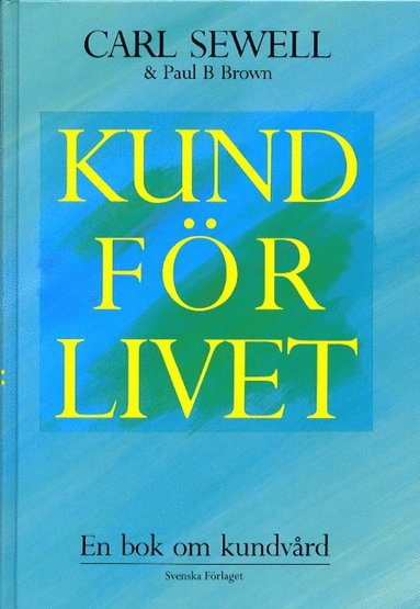 Kund Fr Livet : En Bok Om Kundvrd (inbunden)