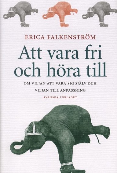 Att vara fri och höra till : om viljan att vara sig själv och viljan till anpassning (häftad)