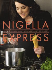 Nigella Express : gott och snabbt (inbunden)
