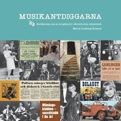 Musikantdiggarna : berättelsen om en krogfamilj i Stockholms nöjesvärld (inbunden)