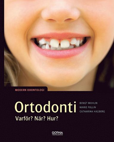 Ortodonti : varför, när, hur? (inbunden)
