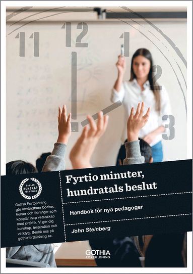 Fyrtio minuter, hundratals beslut : handbok fr nya pedagoger (hftad)