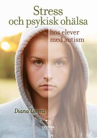 Stress och psykisk ohälsa hos elever med autism (häftad)