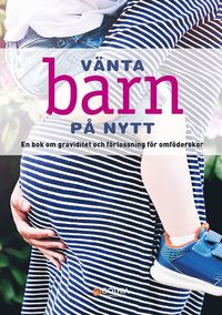 Vänta barn på nytt : en bok om graviditet och förlossning för omföderskor (häftad)