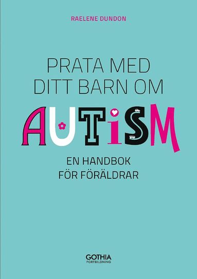 Prata med ditt barn om autism : en handbok för föräldrar (häftad)