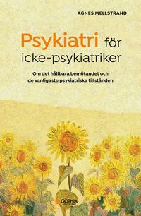 Psykiatri för icke-psykiatriker : om det hållbara bemötandet och de vanligaste psykiatriska tillstånden (häftad)