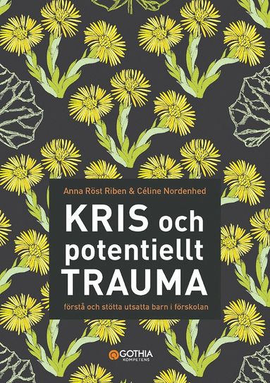 Kris och potentiellt trauma : förstå och stötta utsatta barn i förskolan (häftad)