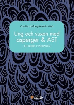 Ung och vuxen med asperger och AST : en guide i vardagen (hftad)
