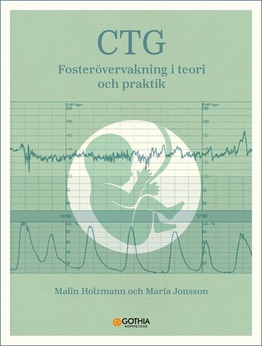 CTG : fostervervakning i teori och praktik (hftad)