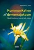 Kommunikation och demenssjukdomar : �kad f�rst�else i samtal och m�ten