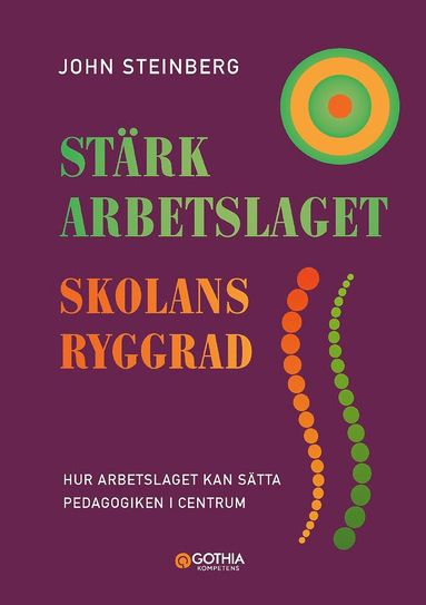 Strk arbetslaget - skolans ryggrad : hur arbetslaget kan stta pedagogiken i centrum (pocket)