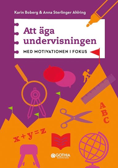 Att ga undervisningen : med motivationen i fokus (hftad)