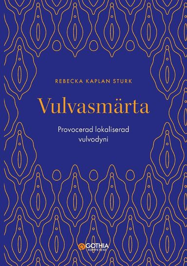 Vulvasm�rta : lokaliserad provocerad vulvodyni (inbunden)