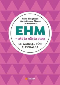 EHM - att ta nsta steg : en modell fr elevhlsa (hftad)