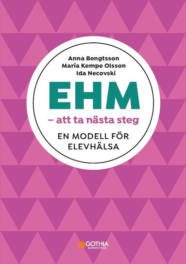 EHM - att ta nsta steg : en modell fr elevhlsa (inbunden)