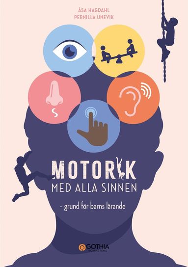 Motorik med alla sinnen : grund f�r barns l�rande (h�ftad)