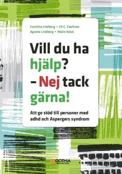 Vill du ha hjlp? - Nej tack grna! : att ge std till personer med adhd och Aspergers syndrom (inbunden)