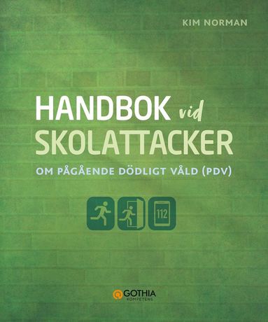 Handbok vid skolattacker : om pgende ddligt vld (PDV) (hftad)