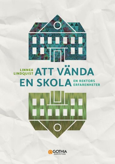 Att vända en skola : en rektors erfarenheter (häftad)