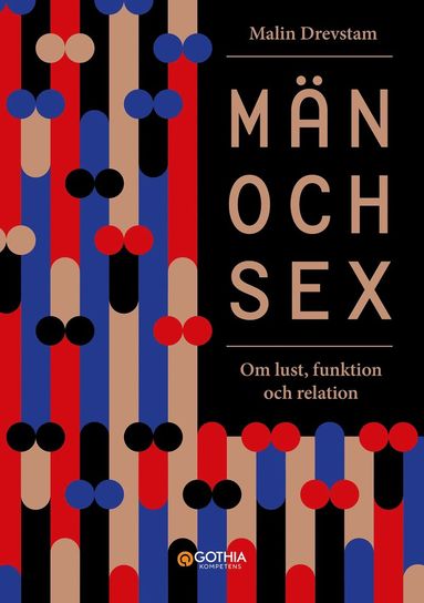 M�n och sex : om lust, funktion och relation (inbunden)