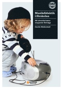 Musikdidaktik i frskolan : att utveckla barns skapande frmga (kartonnage)