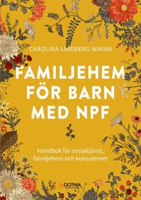 Omslag för Familjehem för barn med npf : handbok för socialtjänst, familjehem och konsulenter