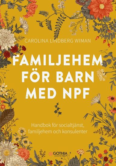 Familjehem fr barn med npf : handbok fr socialtjnst, familjehem och konsulenter (pocket)