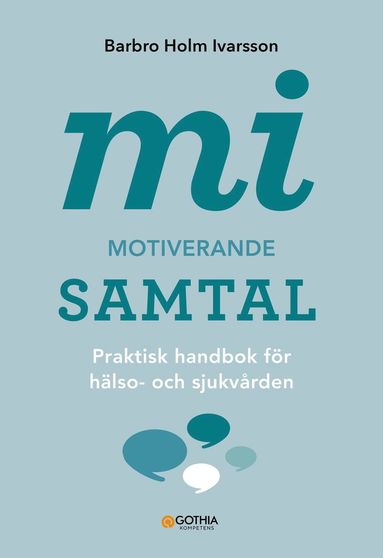 MI - Motiverande samtal : praktisk handbok fr hlso- och sjukvrden (kartonnage)