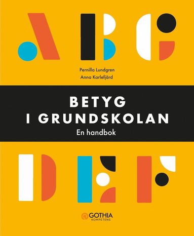 Betyg i grundskolan : en handbok (h�ftad)